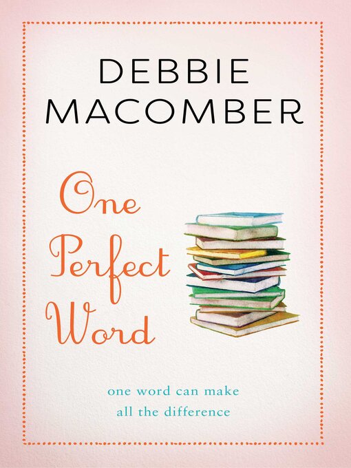 Title details for One Perfect Word by Debbie Macomber - Available